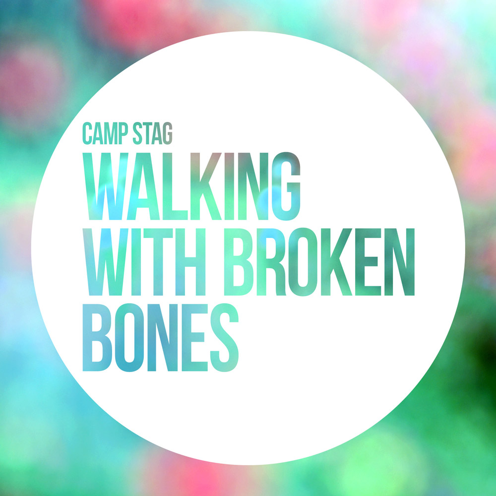 CAMP STAG - Walking With Broken Bones single artwork